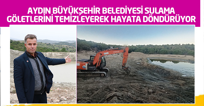 Aydın Büyükşehir Belediyesi Sulama Göletlerini Temizleyerek Hayata Döndürüyor