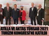Atilla ve Aktaş TÜRSAB 2021 Turizm Kongresi’ne Katıldı